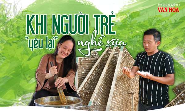 (Emagazine) Khi người trẻ “yêu lại” nghề xưa