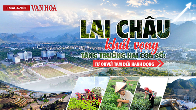 (Emagazine) Lai Châu khát vọng tăng trưởng hai con số: Từ quyết tâm đến hành động