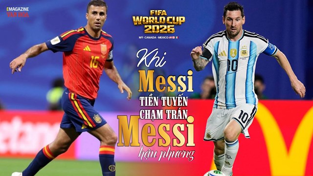 Argentina – Tây Ban Nha: Khi Messi tiền tuyến chạm trán Messi hậu phương