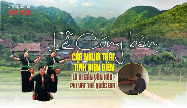 (Emagazine) Lễ Cúng bản của người Thái tỉnh Điện Biên là Di sản văn hóa phi vật thể quốc gia