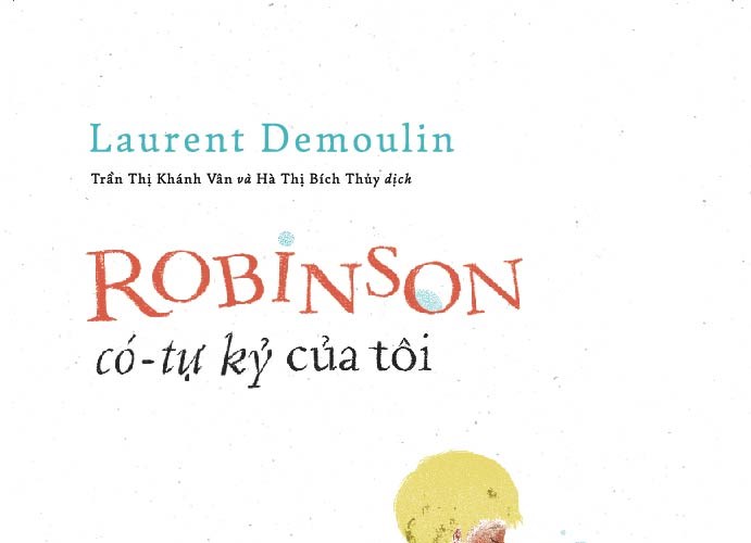 "Robinson có - tự kỷ của tôi": Cuốn tiểu thuyết cảm động về tình phụ tử - ảnh 2
