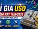 Tỉ giá USD hôm nay 17.8: DXY dưới 100 điểm, giá ngân hàng ra sao?