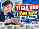 Tỉ giá USD hôm nay 26.10: Giá ngân hàng giữ vùng thấp trước cuộc họp Fed