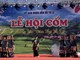 Về Tú Lệ thưởng thức hương cốm mùa thu vàng cùng đồng bào Thái
